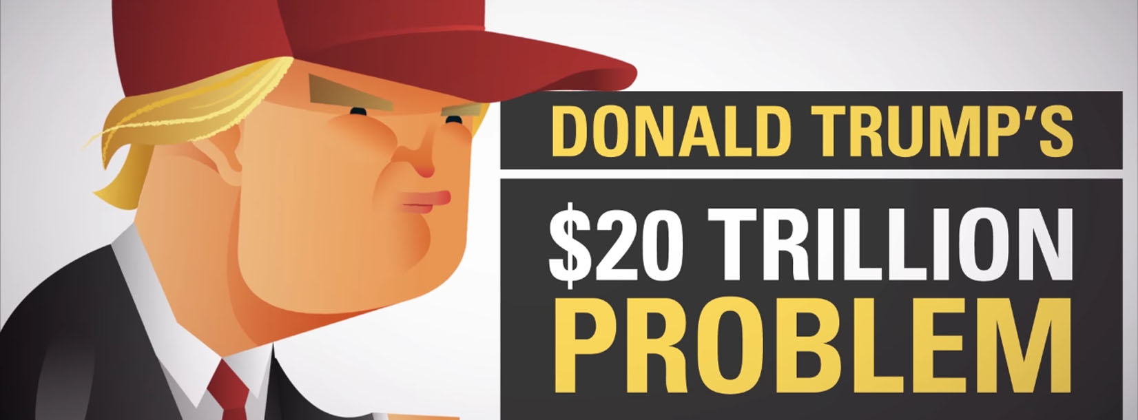 Video: Donald Trump’s $20 Trillion Problem